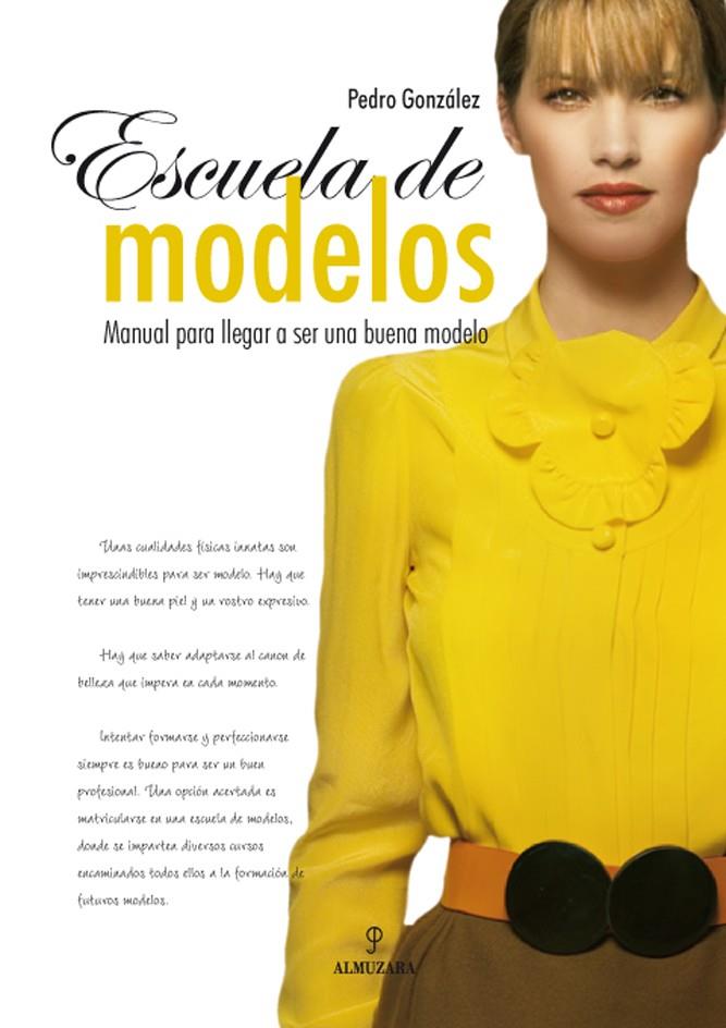 ESCUELA DE MODELOS.MANUAL PARA LLEGAR A SER BUENA MOD(+ DVD) | 9788496968042 | GONZALEZ,PEDRO | Libreria Geli - Librería Online de Girona - Comprar libros en catalán y castellano