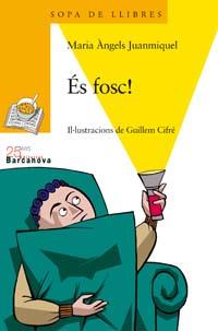 ES FOSC! | 9788448916220 | JUANMIQUEL,MARIA A./CIFRE,G. | Libreria Geli - Librería Online de Girona - Comprar libros en catalán y castellano