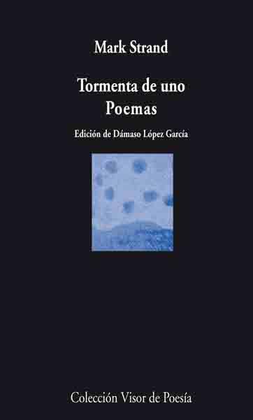 TORMENTA DE UNO/POEMAS | 9788498957228 | STRAND,MARK | Llibreria Geli - Llibreria Online de Girona - Comprar llibres en català i castellà