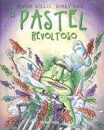 EL PASTEL REVOLTOSO | 9786074003994 | WILLIS,JEANNE/PAUL,KORKY | Llibreria Geli - Llibreria Online de Girona - Comprar llibres en català i castellà