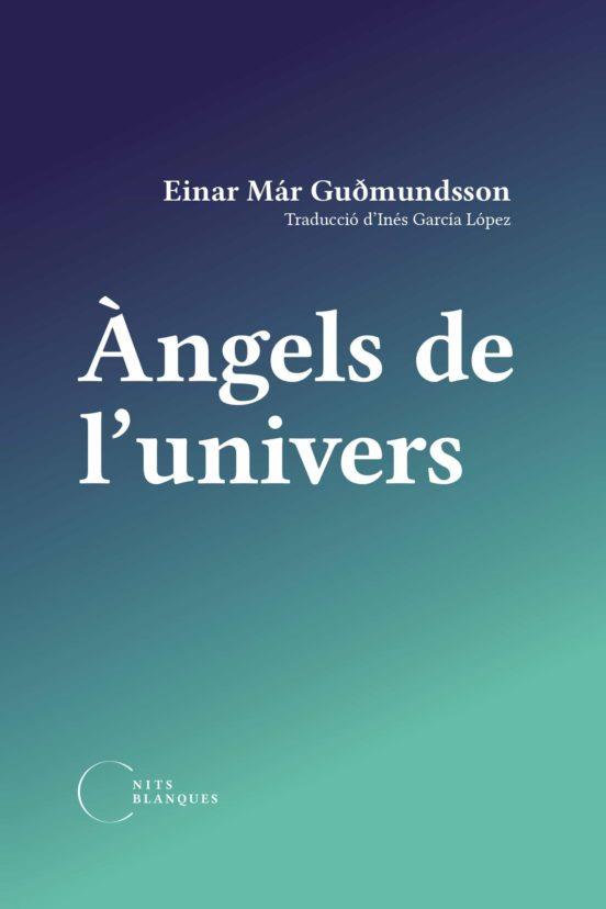 ÀNGELS DE L'UNIVERS | 9788412249446 | GUDMUNDSSON,EINAR MAR | Llibreria Geli - Llibreria Online de Girona - Comprar llibres en català i castellà