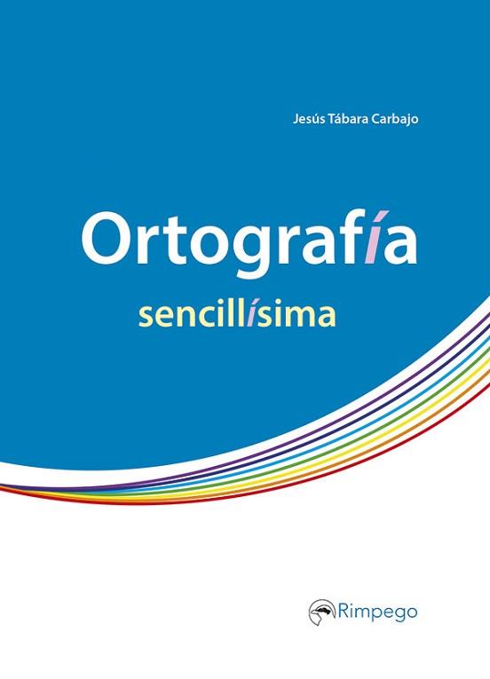 ORTOGRAFÍA SENCILLÍSIMA | 9788416610235 | TÁBARA CARBAJO,JESÚS | Llibreria Geli - Llibreria Online de Girona - Comprar llibres en català i castellà