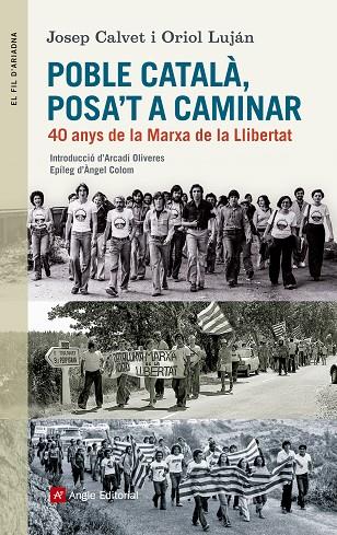 POBLE CATALÀ,POSA'T A CAMINAR.40 ANYS DE LA MARXA DE LA LLIBERTAT | 9788415307228 | CALVET,JOSEP/LUJÁN,ORIOL | Libreria Geli - Librería Online de Girona - Comprar libros en catalán y castellano