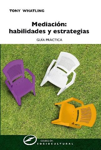 MEDIACIÓN: HABILIDADES Y ESTRATEGIAS | 9788427719422 | WHATLING,TONY | Llibreria Geli - Llibreria Online de Girona - Comprar llibres en català i castellà