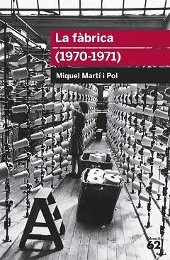 LA FABRICA(1970-1971) | 9788415192701 | MARTI I POL,MIQUEL | Libreria Geli - Librería Online de Girona - Comprar libros en catalán y castellano