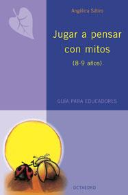 JUGAR A PENSAR CON MITOS (8-9 AÑOS) | 9788480638197 | SATIRO,ANGELICA | Llibreria Geli - Llibreria Online de Girona - Comprar llibres en català i castellà