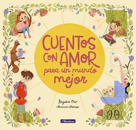 CUENTOS CON AMOR PARA UN MUNDO MEJOR | 9788448851057 | ORO,BEGOÑA/MOREA,MARISA | Libreria Geli - Librería Online de Girona - Comprar libros en catalán y castellano