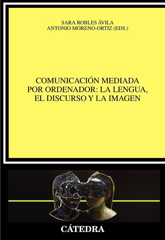 COMUNICACIÓN MEDIADA POR ORDENADOR:LA LENGUA,EL DISCURSO Y LA IMAGEN | 9788437639505 | ROBLES ÁVILA,SARA/MORENO-ORTIZ,ANTONIO(EDS.) | Libreria Geli - Librería Online de Girona - Comprar libros en catalán y castellano