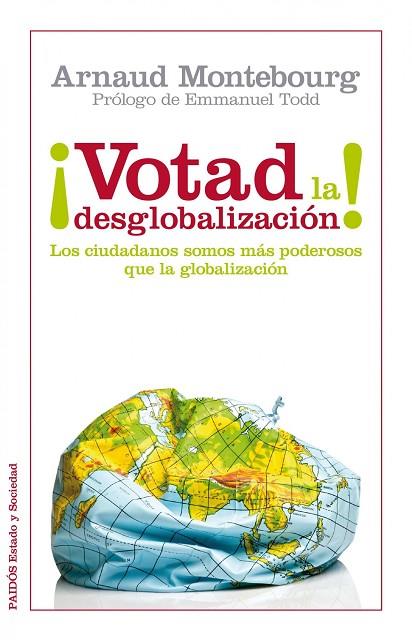 VOTAD LA DESGLOBALIZACION! LOS CIUDADANOS SOMOS MAS PODEROSO | 9788449326288 | MONTEBOURG,ARNAUD | Libreria Geli - Librería Online de Girona - Comprar libros en catalán y castellano