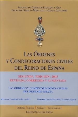 LAS ORDENES Y CONDECORACIONES CIVILES DEL REINO DE ESPAÑA(2ª EDICION) | 9788434014183 | DE CEBALLOS-ESCALERA Y GILA,ALFONSO/GARCIA-MERCADA | Llibreria Geli - Llibreria Online de Girona - Comprar llibres en català i castellà