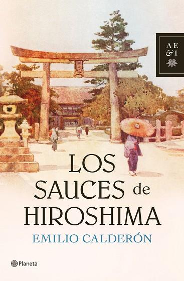 LOS SAUCES DE HIROSHIMA | 9788408104797 | CALDERON,EMILIO | Libreria Geli - Librería Online de Girona - Comprar libros en catalán y castellano