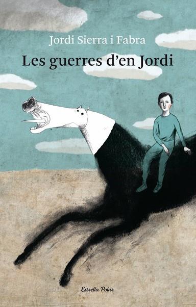 LES GUERRES D'EN JORDI | 9788499321080 | SIERRA I FABRA,JORDI | Libreria Geli - Librería Online de Girona - Comprar libros en catalán y castellano