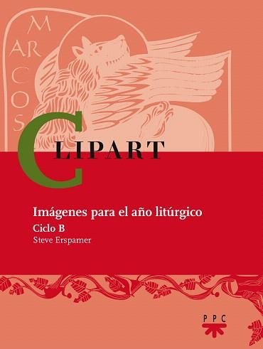 CLIPART:IMAGENES PARA EL AÑO LITURGICO(CICLO B) | 9788428819817 | ERSPAMER, STEVE | Llibreria Geli - Llibreria Online de Girona - Comprar llibres en català i castellà