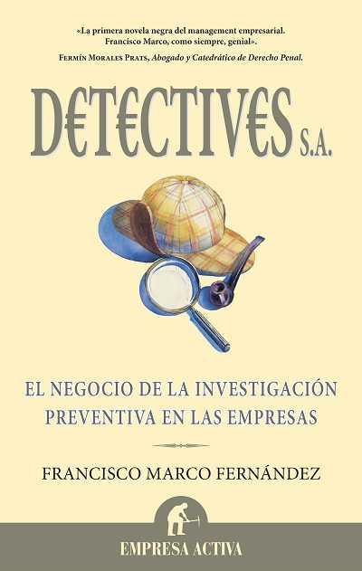 DETECTIVES SA.EL NEGOCIO DE LA INVESTIGACION PREVENTIVA EN.. | 9788492452163 | FERNANDEZ,F M | Llibreria Geli - Llibreria Online de Girona - Comprar llibres en català i castellà