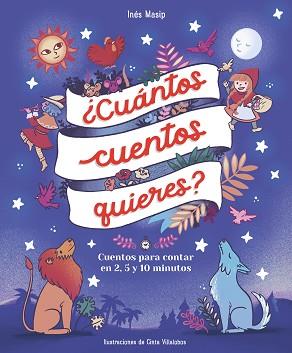 CUÁNTOS CUENTOS QUIERES?CUENTOS PARA LEER EN DOS, CINCO Y DIEZ MINUTOS | 9788448859824 | MASIP,INÉS/VILLALOBOS,CINTA | Llibreria Geli - Llibreria Online de Girona - Comprar llibres en català i castellà