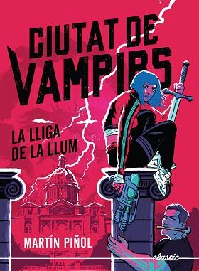 CIUTAT DE VAMPIRS-2.LA LLIGA DE LA LLUM | 9788419478795 | MARTÍN PIÑOL | Llibreria Geli - Llibreria Online de Girona - Comprar llibres en català i castellà