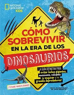 CÓMO SOBREVIVIR EN LA ERA DE LOS DINOSAURIOS | 9788482989815 | WARREN DRIMMER,STEPHANIE | Llibreria Geli - Llibreria Online de Girona - Comprar llibres en català i castellà