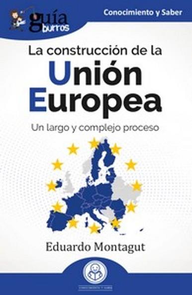 LA CONSTRUCCIÓN DE LA UNIÓN EUROPEA | 9788419731715 | MONTAGUT, EDUARDO | Llibreria Geli - Llibreria Online de Girona - Comprar llibres en català i castellà