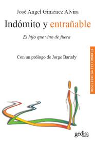 INDOMITO Y ENTRAÑABLE,EL HIJO QUE VINO DE FUERA | 9788497845458 | GIMENEZ ALVIRA,JOSE ANGEL | Llibreria Geli - Llibreria Online de Girona - Comprar llibres en català i castellà