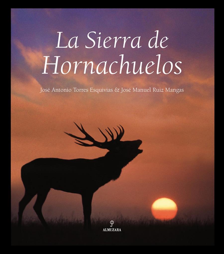 LA SIERRA DE HORNACHUELOS | 9788496710559 | TORRES ESQUIVIAS,JOSE ANTONIO/RUIZ MANGAS,JOSE MAN | Libreria Geli - Librería Online de Girona - Comprar libros en catalán y castellano