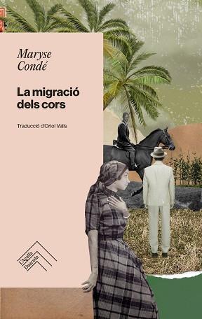 LA MIGRACIÓ DELS CORS | 9788419515094 | CONDE,MARYSE | Llibreria Geli - Llibreria Online de Girona - Comprar llibres en català i castellà