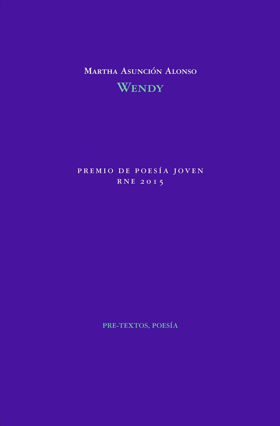 WENDY (PREMIO DE POESÍA JOVEN RNE 2015) | 9788415894995 | ALONSO,MARTHA ASUNCIÓN | Llibreria Geli - Llibreria Online de Girona - Comprar llibres en català i castellà