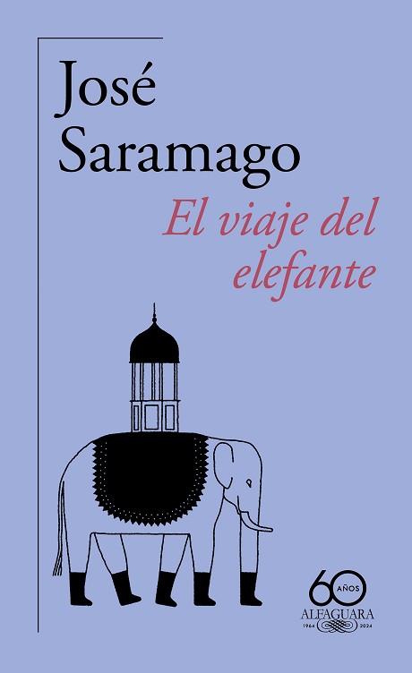 EL VIAJE DEL ELEFANTE (60.º ANIVERSARIO DE ALFAGUARA) | 9788420478944 | SARAMAGO, JOSÉ | Llibreria Geli - Llibreria Online de Girona - Comprar llibres en català i castellà