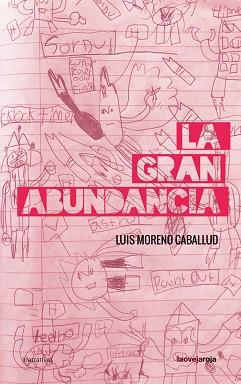 La gran abundancia | 9788416227501 | MORENO CABALLUD,LUIS | Libreria Geli - Librería Online de Girona - Comprar libros en catalán y castellano