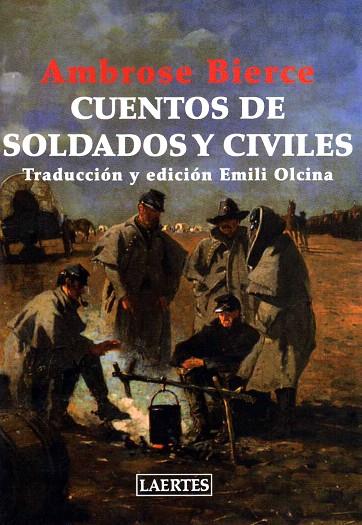 CUENTOS DE SOLDADOS Y CIVILES | 9788475846743 | BIERCE,AMBROSE | Llibreria Geli - Llibreria Online de Girona - Comprar llibres en català i castellà