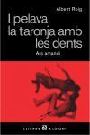 I PELAVA LA TARONJA AMB LES DENTS | 9788429754568 | ROIG,ALBERT | Llibreria Geli - Llibreria Online de Girona - Comprar llibres en català i castellà