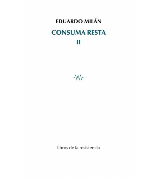 CONSUMA RESTA-2 | 9788415766483 | MILÁN,EDUARDO | Libreria Geli - Librería Online de Girona - Comprar libros en catalán y castellano