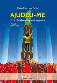 AJUDEU-ME.EL CRIT D'UNA LLENGUA QUE VOL SEGUIR VIVA | 9788494213359 | OLIVEIRA DE FREITAS,ELIANA | Llibreria Geli - Llibreria Online de Girona - Comprar llibres en català i castellà