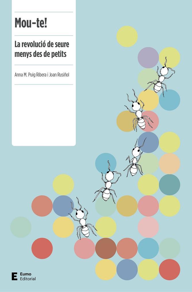 MOU-TE! LA REVOLUCIÓ DE SEURE MENYS DES DE PETITS | 9788497666251 | PUIG RIBERA,ANNA M./RUSIÑOL RUIZ,JOAN | Llibreria Geli - Llibreria Online de Girona - Comprar llibres en català i castellà