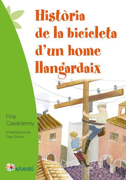 HISTÒRIA DE LA BICICLETA D'UN HOME LLANGARDAIX | 9788499757124 | CASALDERREY FRAGA,FINA | Llibreria Geli - Llibreria Online de Girona - Comprar llibres en català i castellà