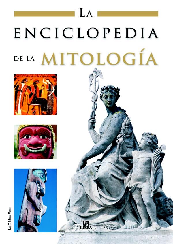 LA ENCICLOPEDIA DE LA MITOLOGIA | 9788466214117 | MELGAR VALERO | Llibreria Geli - Llibreria Online de Girona - Comprar llibres en català i castellà