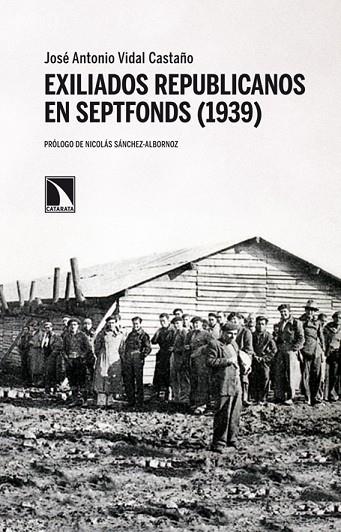 EXILIADOS REPUBLICANOS EN SEPTFONDS (1939) | 9788483198414 | VIDA CASTAÑO,JOSE ANTONIO | Llibreria Geli - Llibreria Online de Girona - Comprar llibres en català i castellà