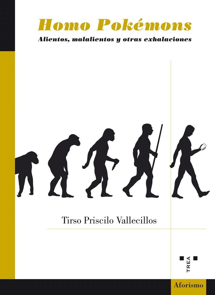 HOMO POKÉMONS ALIENTOS, MALALIENTOS Y OTRAS EXHALACIONES | 9788497049979 | VALECILLOS GARCÍA,TIRSO PRISCILO | Llibreria Geli - Llibreria Online de Girona - Comprar llibres en català i castellà