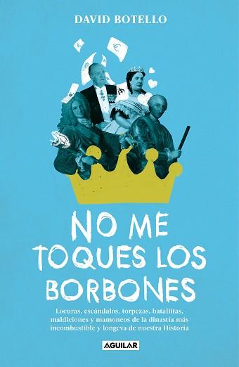 NO ME TOQUES LOS BORBONES | 9788403524750 | BOTELLO, DAVID | Llibreria Geli - Llibreria Online de Girona - Comprar llibres en català i castellà