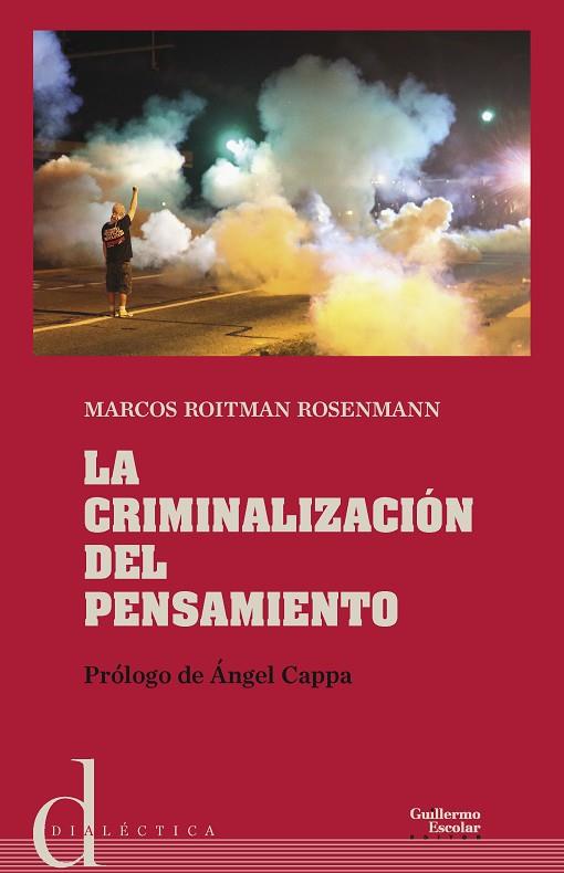 LA CRIMINALIZACIÓN DEL PENSAMIENTO | 9788417134334 | ROITMAN RONSENMANN,MARCOS/CAPPA,ÁNGEL | Libreria Geli - Librería Online de Girona - Comprar libros en catalán y castellano