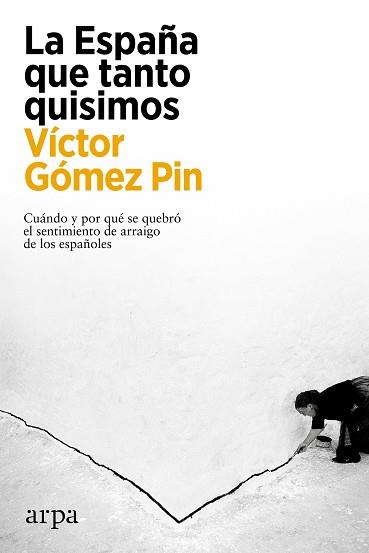 LA ESPAÑA QUE TANTO QUISIMOS | 9788417623814 | GÓMEZ PIN,VÍCTOR | Libreria Geli - Librería Online de Girona - Comprar libros en catalán y castellano