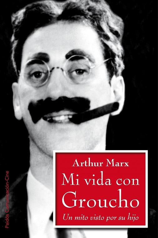 MI VIDA CON GROUCHO.UN MITO VISTO POR SU HIJO | 9788449324444 | MARX,ARTHUR | Llibreria Geli - Llibreria Online de Girona - Comprar llibres en català i castellà