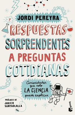 RESPUESTAS SORPRENDENTES A PREGUNTAS COTIDIANAS | 9788408292197 | PEREYRA, JORDI | Libreria Geli - Librería Online de Girona - Comprar libros en catalán y castellano