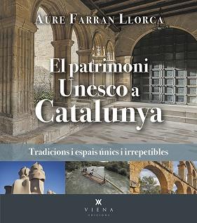 EL PATRIMONI UNESCO A CATALUNYA | 9788419474520 | FARRAN LLORCA, AURE | Llibreria Geli - Llibreria Online de Girona - Comprar llibres en català i castellà