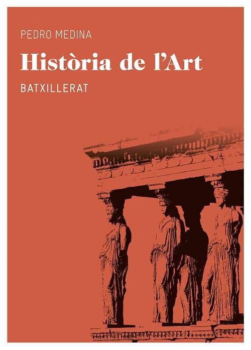 HISTÒRIA DE L'ART.BATXILLERAT | 9788415192558 | MEDINA,PEDRO | Libreria Geli - Librería Online de Girona - Comprar libros en catalán y castellano