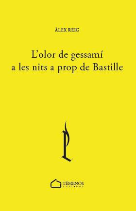 L'OLOR DE GESSAMÍ A LES NITS A PROP DE BASTILLE | 9788412464641 | REIG,ÀLEX | Llibreria Geli - Llibreria Online de Girona - Comprar llibres en català i castellà