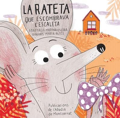 LA RATETA QUE ESCOMBRAVA L'ESCALETA | 9788498836837 | ESCODA,MARTINA | Llibreria Geli - Llibreria Online de Girona - Comprar llibres en català i castellà