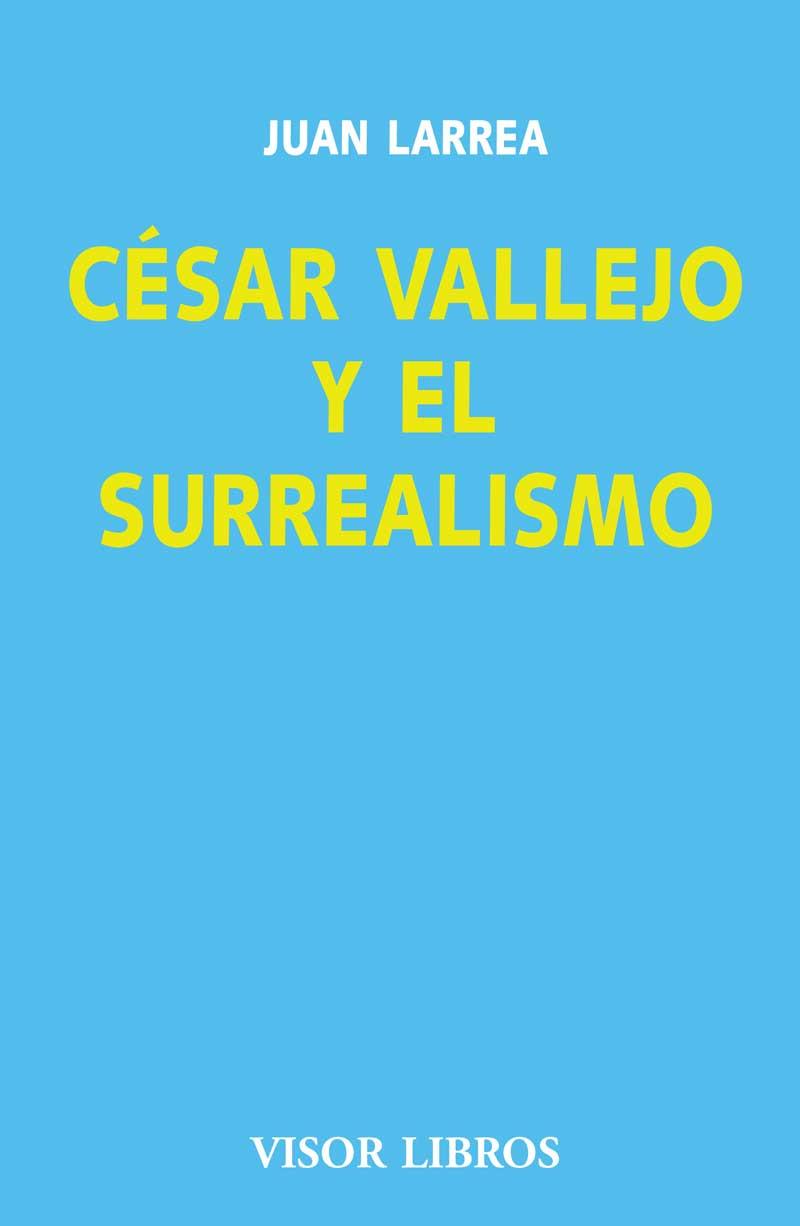 CESAR VALLEJO Y EL SURREALISMO | 9788475220154 | LARREA,JUAN | Llibreria Geli - Llibreria Online de Girona - Comprar llibres en català i castellà