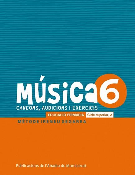 MÚSICA-6.CANÇONS,AUDICIONS I EXERCIS(EDUCACIÓ PRIMÀRIA.CICLE SUPERIOR-2) | 9788498835120 | RIERA SUBIRACHS, SANTI | Llibreria Geli - Llibreria Online de Girona - Comprar llibres en català i castellà