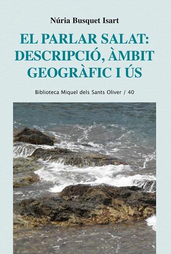 EL PARLAR SALAT:DESCRIPCIO,AMBIT GEOGRAFIC I US | 9788498834239 | BUSQUET ISART,NURIA | Llibreria Geli - Llibreria Online de Girona - Comprar llibres en català i castellà