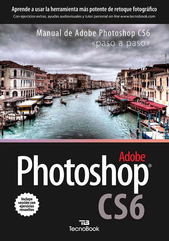 ADOBE PHOTOSHOP CS6 | 9788415338789 | DESCONOCIDO | Libreria Geli - Librería Online de Girona - Comprar libros en catalán y castellano